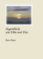 Augenblicke wie Ebbe und Flut