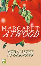 Atwood, M: Moralische Unordnung