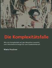 Die Komplexitats-Falle: The Immeasurable Equation. the Collected Poetry and Prose