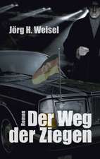 Der Weg Der Ziegen: The Immeasurable Equation. the Collected Poetry and Prose