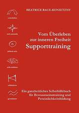 Vom Überleben zur inneren Freiheit - Supporttraining