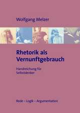 Rhetorik ALS Vernunftgebrauch: Neoliberales Zeitgeschehen