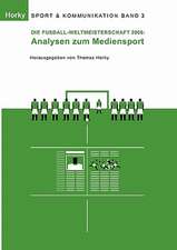 Die Fußball-WM 2006 - Analysen zum Mediensport