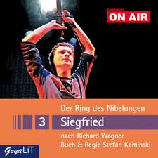 ON AIR 3: Der Ring des Nibelungen - Siegfried