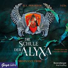 Die Schule der Alyxa 2. Morvans Erbe