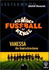 Die Wilden Fussballkerle 03. Vanessa, die Unerschrockene