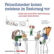 Feinschmecker kommen meistens im Restorang vor