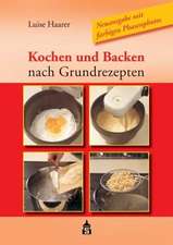 Kochen und Backen nach Grundrezepten