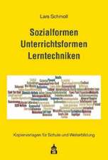 Sozialformen, Unterrichtsmethoden, Lerntechniken