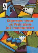 Gegenwartsliteratur und Postmoderne im Literaturunterricht