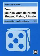 Zum kleinen Einmaleins mit Singen, Malen, Rätseln