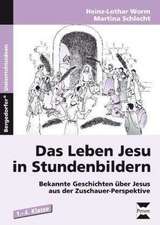 Das Leben Jesu in Stundenbildern