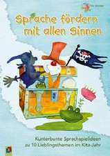 Sprache fördern mit allen Sinnen