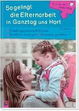 Gut durch den (Ganz-) Tag: So gelingt die Elternarbeit in Ganztag und Hort