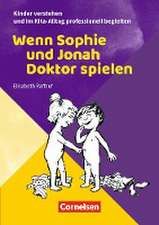 Kinder verstehen und im Kita-Alltag professionell begleiten / Wenn Sophie und Jonah Doktor spielen