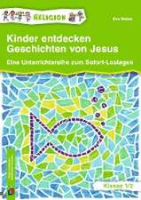 Kinder entdecken Geschichten von Jesus  Klasse 1/2