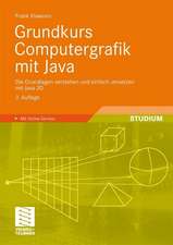 Grundkurs Computergrafik mit Java: Die Grundlagen verstehen und einfach umsetzen mit Java 3D