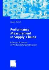 Performance Measurement in Supply Chains: Balanced Scorecard in Wertschöpfungsnetzwerken