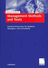 Management Methods and Tools: Practical Know-how for Students, Managers, and Consultants.