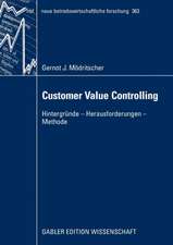 Customer Value Controlling: Hintergründe - Herausforderungen - Methode