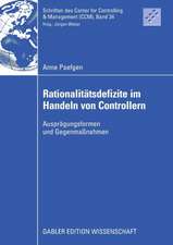 Rationalitätsdefizite im Handeln von Controllern: Ausprägungsformen und Gegenmaßnahmen