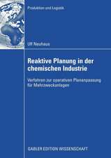 Reaktive Planung in der chemischen Industrie: Verfahren zur operativen Plananpassung für Mehrzweckanlagen