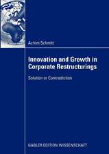 Innovation and Growth in Corporate Restructurings: Solution or Contradiction