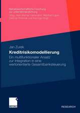 Kreditrisikomodellierung: Ein multifunktionaler Ansatz zur Integration in eine wertorientierte Gesamtbanksteuerung