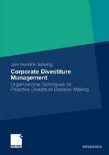 Corporate Divestiture Management: Organizational Techniques for Proactive Divestiture Decision-Making