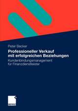 Professioneller Verkauf mit erfolgreichen Beziehungen: Kundenbindungsmanagement für Finanzdienstleister