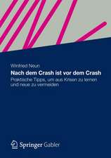 Nach dem Crash ist vor dem Crash: Praktische Tipps, um aus Krisen zu lernen und neue zu vermeiden