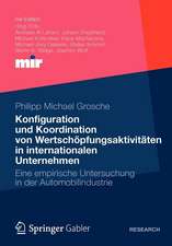 Konfiguration und Koordination von Wertschöpfungsaktivitäten in internationalen Unternehmen: Eine empirische Untersuchung in der Automobilindustrie