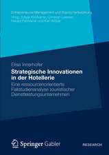 Strategische Innovationen in der Hotellerie: Eine ressourcenorientierte Fallstudienanalyse touristischer Dienstleistungsunternehmen