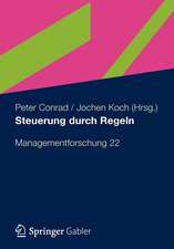 Steuerung durch Regeln: Managementforschung 22