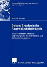 Demand Creation in der Automobilzulieferindustrie: Organisatorische Gestaltungsempfehlungen für den Informations- und Kommunikationsprozess