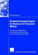 Kundenbindungsstrategien für Business-to-Consumer-Märkte: Theoretische Entwicklung und empirische Überprüfung eines methodischen Ansatzes