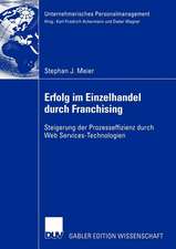 Erfolg im Einzelhandel durch Franchising: Steigerung der Prozesseffizienz durch Web Services-Technologien