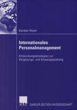 Internationales Personalmanagement: Entwicklungsstrategien zur Vergütungs- und Einsatzgestaltung