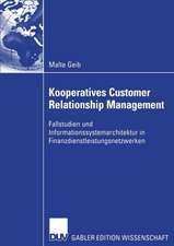 Kooperatives Customer Relationship Management: Fallstudien und Informationssystemarchitektur in Finanzdienstleistungsnetzwerken