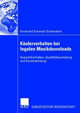 Käuferverhalten bei legalen Musikdownloads: Auswahlverhalten, Qualitätsbeurteilung und Kundenbindung