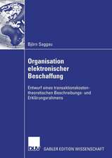 Organisation elektronischer Beschaffung: Entwurf eines transaktionskostentheoretischen Beschreibungs- und Erklärungsrahmens