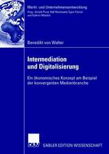 Intermediation und Digitalisierung: Ein ökonomisches Konzept am Beispiel der konvergenten Medienbranche