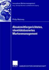 Absatzmittlergerichtetes, identitätsbasiertes Markenmanagement