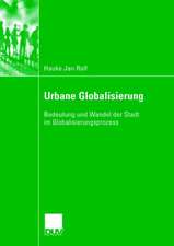 Urbane Globalisierung: Bedeutung und Wandel der Stadt im Globalisierungsprozess