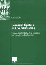 Gesundheitspolitik und Politikberatung: Eine vergleichende Analyse deutscher und kanadischer Erfahrungen