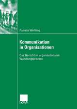 Kommunikation in Organisationen: Das Gerücht im organisationalen Wandlungsprozess