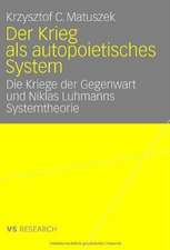 Der Krieg als autopoietisches System: Die Kriege der Gegenwart und Niklas Luhmanns Systemtheorie