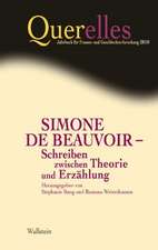 Querelles 15/2010. Simone de Beauvoir - Schreiben zwischen Theorie und Erzählung