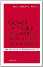 Gewalt und Politik im Europa des 19. und 20. Jahrhunderts