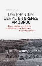 Das Phantom der alten Grenze am Zbruc